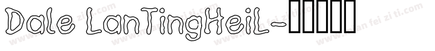 Dale LanTingHeiL字体转换